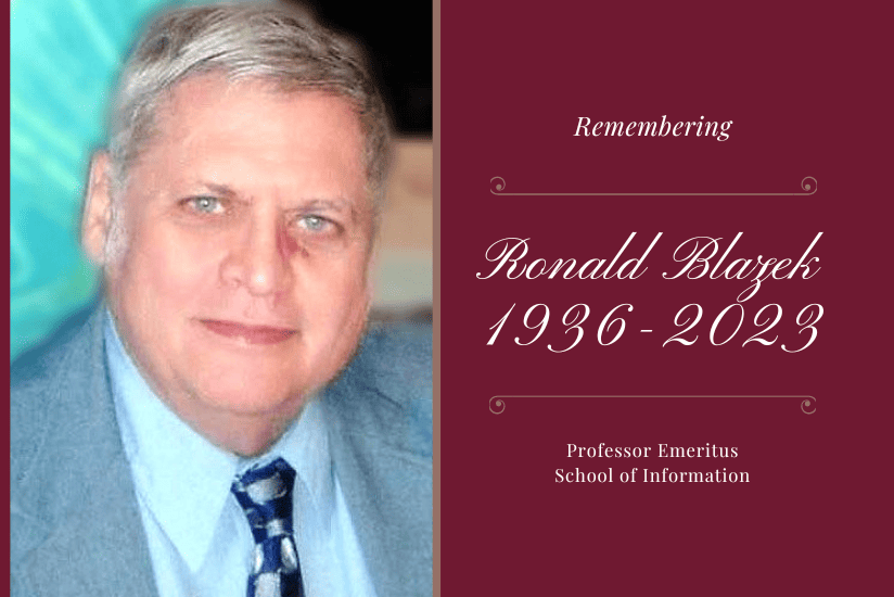 Remembering Ronald Blazek, 1936-2023. Professor Emeritus | School of Information
