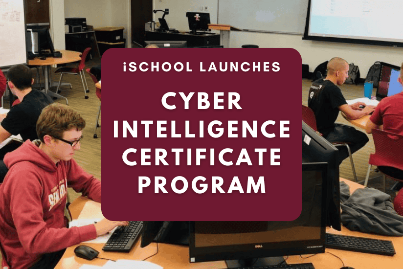 iSchool Launches Cyber Intelligence Certificate Program